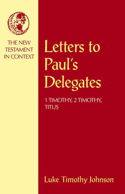 Cover for Luke Timothy Johnson · Letters to Paul's Delegates: 1 Timothy, 2 Timothy, Titus - New Testament in Context S. (Paperback Book) (1996)