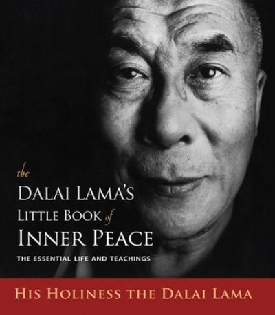 Cover for Dalai Lama XIV · Dalai Lama's Little Book of Inner Peace The Essential Life and Teachings (Book) (2018)