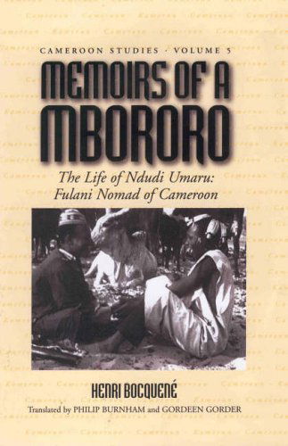 Cover for Henri Bocquene · Memoirs of a Mbororo: The Life of Ndudi Umaru: Fulani Nomad of Cameroon - Cameroon Studies (Hardcover Book) [Illustrated Ed edition] (2002)