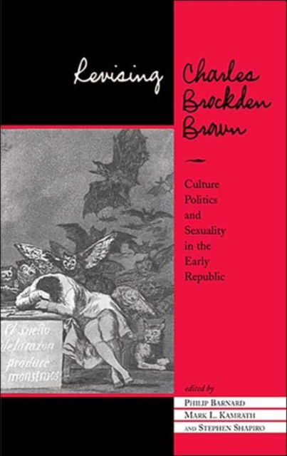 Cover for Philip Barnard · Revising Charles Brockden Brown: Culture, Politics, And Sexuality In The Early Republic (Gebundenes Buch) (2004)