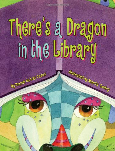 Cover for Dianne De Las Casas · There's a Dragon in the Library (Hardcover Book) (2011)