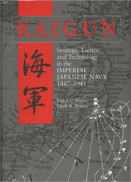 Cover for David C. Evans · Kaigun: Strategy, Tactics and Technology in the Imperial Japanese Navy, 1887-1941 (Paperback Book) (2012)