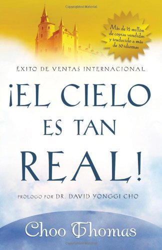 Cover for Choo Thomas · El Cielo Es Tan Real: Cree Que El Cielo Existe Realmente? (Paperback Book) [Spanish edition] (2005)