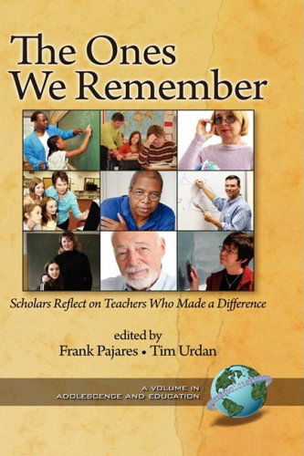 Cover for Frank Pajares · The Ones We Remember:scholars Reflect on Teachers Who Made a Difference (Hc) (Adolescence and Education) (Hardcover Book) (2008)