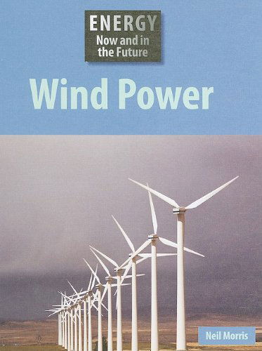 Cover for Neil Morris · Wind Power (Energy Now and in the Future) (Hardcover Book) (2009)