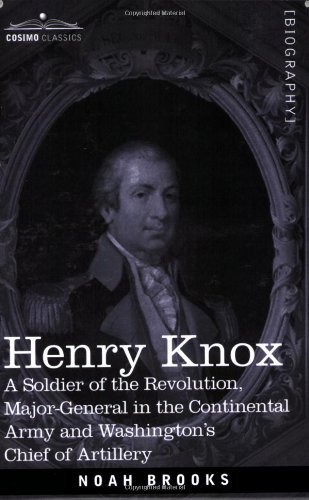 Cover for Noah Brooks · Henry Knox: a Soldier of the Revolution, Major-general in the Continental Army and Washington's Chief of Artillery (Paperback Bog) (2007)