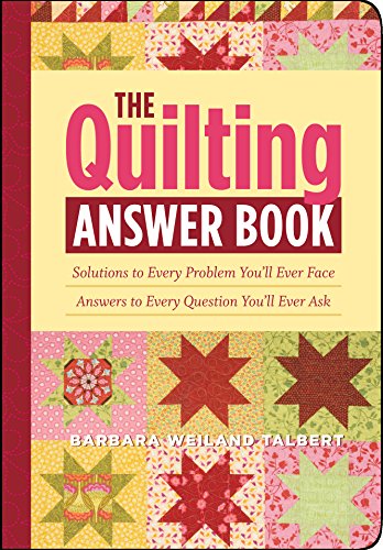 The Quilting Answer Book: Solutions to Every Problem You'll Ever Face; Answers to Every Question You'll Ever Ask - Barbara Weiland Talbert - Books - Workman Publishing - 9781603421447 - April 15, 2009