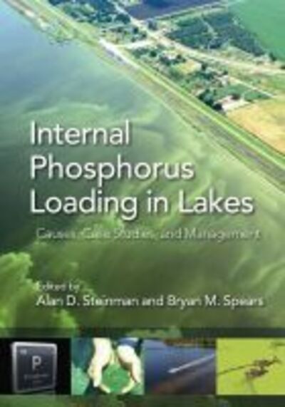 Cover for Internal Phosphorus Loading in Lakes: Causes, Case Studies, and Management (Hardcover Book) (2019)