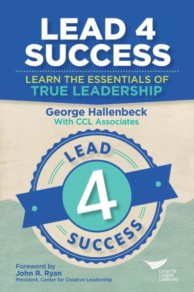 Cover for George Hallenbeck · Lead 4 Success : Learn The Essentials Of True Leadership (Paperback Book) (2016)