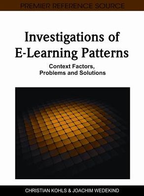 Cover for Christian Kohls · Investigations of E-Learning Patterns: Context Factors, Problems and Solutions (Gebundenes Buch) (2011)