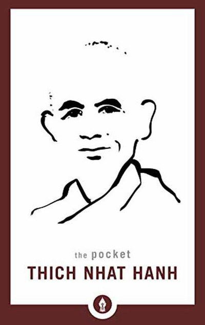 The Pocket Thich Nhat Hanh - Shambhala Pocket Library - Thich Nhat Hanh - Books - Shambhala Publications Inc - 9781611804447 - August 1, 2017