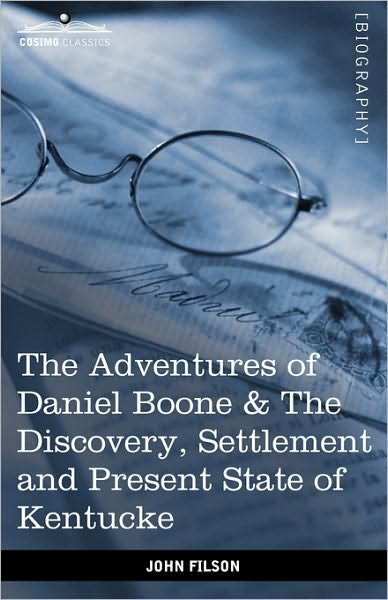 Cover for John Filson · The Adventures of Daniel Boone: the Discovery, Settlement and Present State of Kentucke (Pocketbok) (2010)