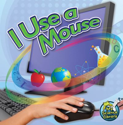 Cover for Kelli Hicks · I Use a Mouse (Paperback Book) (2011)