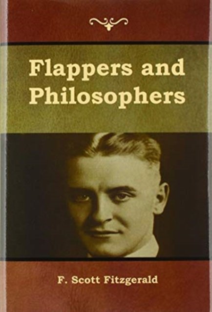 Cover for F Scott Fitzgerald · Flappers and Philosophers (Innbunden bok) (2020)