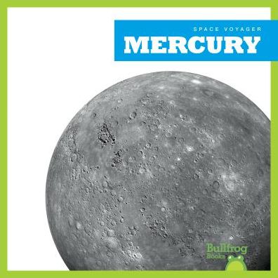 Mercury - Space Voyager - Vanessa Black - Kirjat - Bullfrog Books - 9781620318447 - torstai 28. maaliskuuta 2019