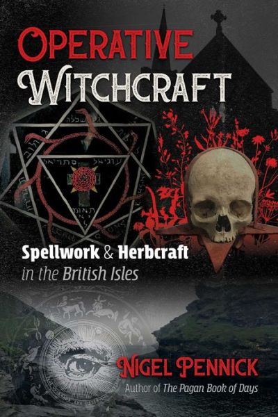 Cover for Nigel Pennick · Operative Witchcraft: Spellwork and Herbcraft in the British Isles (Taschenbuch) (2019)