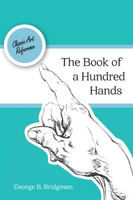 Cover for George B Bridgman · The Book of a Hundred Hands (Dover Anatomy for Artists) (Taschenbuch) (2015)