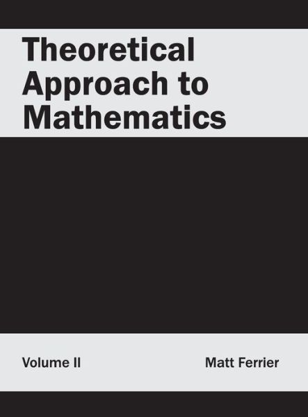 Cover for Matt Ferrier · Theoretical Approach to Mathematics: Volume II (Inbunden Bok) (2015)