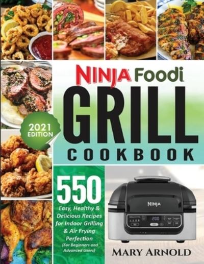 Cover for Mary Arnold · Ninja Foodi Grill Cookbook (Paperback Book) (2021)