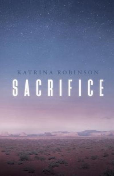Cover for Katrina Robinson · Sacrifice (Paperback Book) (2018)