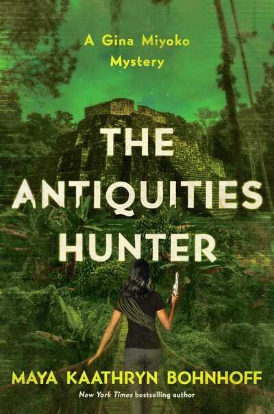 Cover for Maya Kaathryn Bohnhoff · The Antiquities Hunter: A Gina Miyoko Mystery (Paperback Bog) (2020)