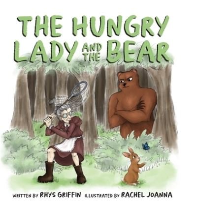 Cover for Rhys Griffin · The Hungry Lady and the Bear (Innbunden bok) (2021)