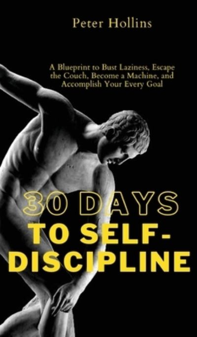 Cover for Peter Hollins · 30 Days to Self-Discipline (Hardcover Book) (2021)