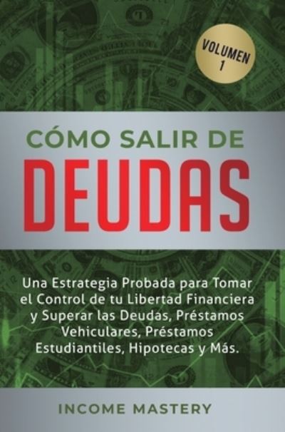 Cover for Income Mastery · Cómo Salir de Deudas (Hardcover Book) (2019)