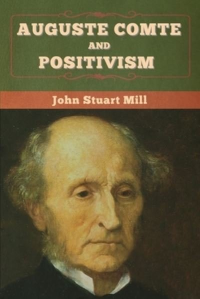 Cover for John Stuart Mill · Auguste Comte and Positivism (Pocketbok) (2020)