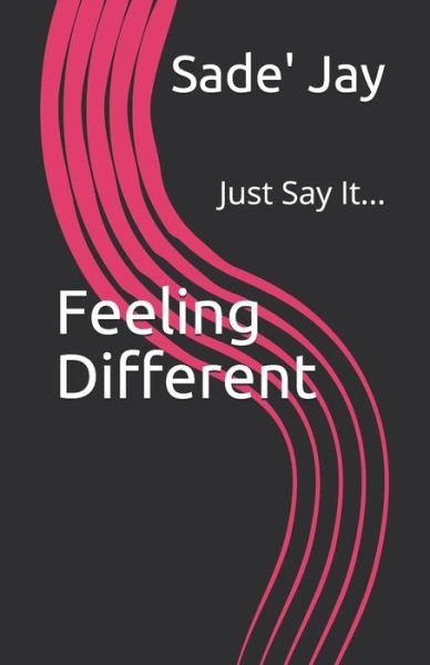 Feeling Different - Sade' Jay - Livres - Independently Published - 9781652449447 - 31 décembre 2019