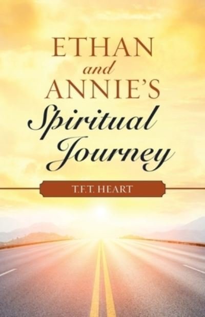 Cover for T F T Heart · Ethan and Annie's Spiritual Journey (Taschenbuch) (2021)