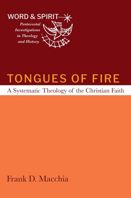 Cover for Macchia F D · Tongues of Fire - Word and Spirit: Pentecostal Investigations in Theology and History (Hardcover Book) (2023)