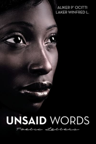 Cover for P' Ocitti Aliker · Unsaid Words (Book) (2022)