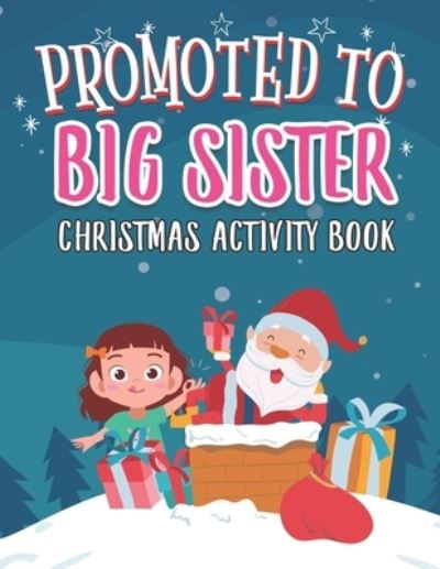 Cover for McKulay World · Promoted To Big Sister Christmas Activity Book (Paperback Book) (2019)