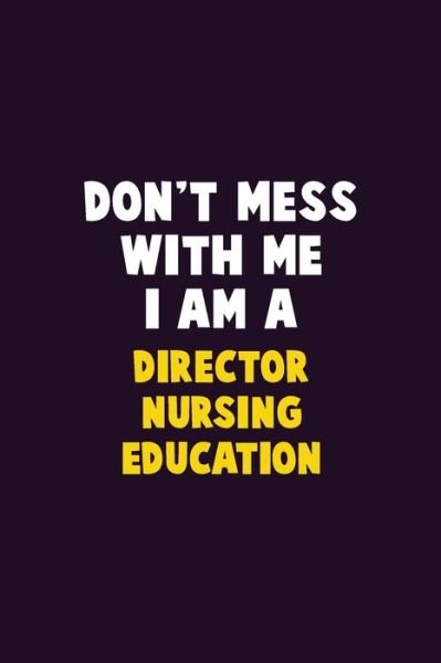 Cover for Emma Loren · Don't Mess With Me, I Am A Director nursing education (Paperback Bog) (2019)