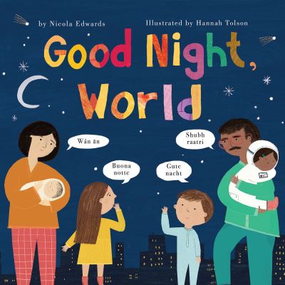 Good Night, World - Nicola Edwards - Kirjat - Tiger Tales. - 9781680101447 - tiistai 2. huhtikuuta 2019