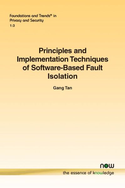 Cover for Gang Tan · Principles and Implementation Techniques of Software-Based Fault Isolation - Foundations and Trends in Privacy and Security (Paperback Book) (2017)