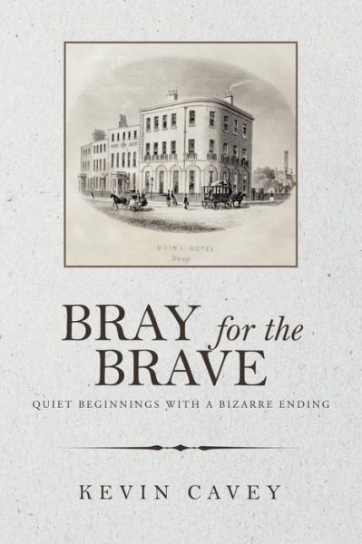 Cover for Kevin Cavey · Bray for the Brave (Book) (2021)