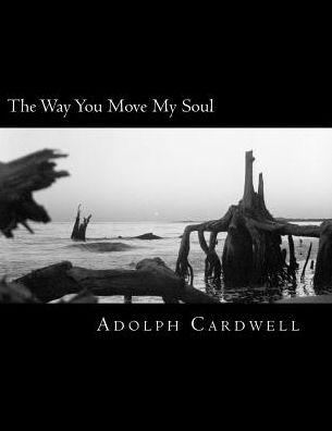 Cover for Adolph Cardwell · The Way You Move My Soul (Paperback Book) (2018)