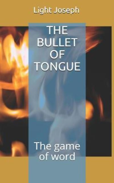 Cover for Light Joseph · The Bullet of Tongue (Paperback Bog) (2018)