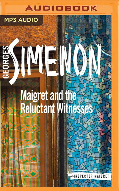 Maigret & the Reluctant Witnesses - Georges Simenon - Livre audio - BRILLIANCE AUDIO - 9781721372447 - 2019