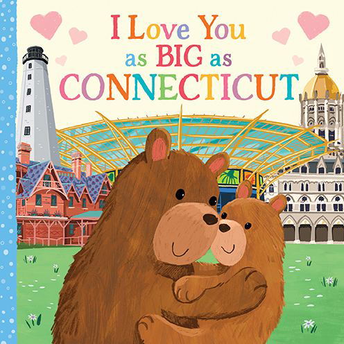 Cover for Rose Rossner · I Love You As Big As Connecticut (Book) (2023)