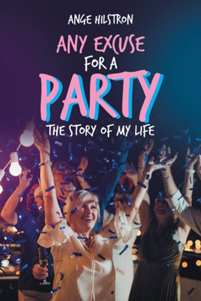 Cover for Ange Hilstron · Any Excuse for a Party (Taschenbuch) (2019)