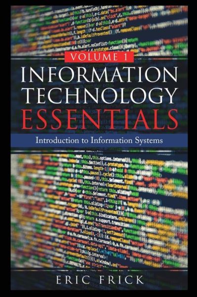 Cover for Eric Frick · Information Technology Essentials Volume 1 (Taschenbuch) (2020)
