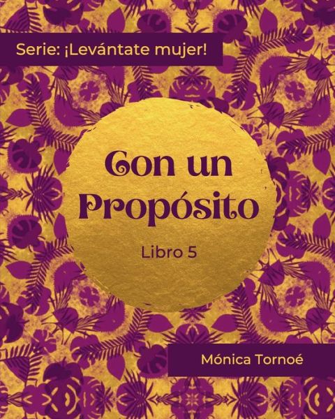Cover for Mónica Tornoé · Con Un Proposito (Paperback Book) (2021)