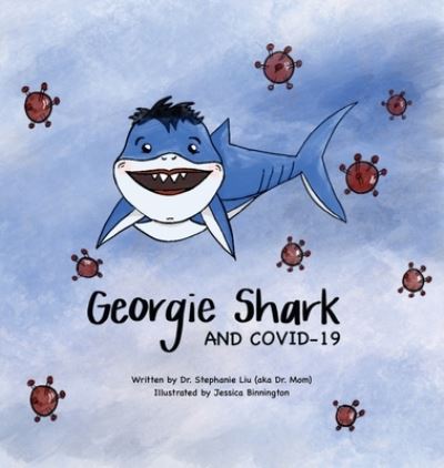 Cover for Stephanie Liu · Georgie Shark and Covid-19 (Inbunden Bok) (2020)