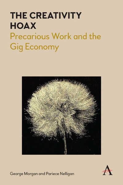 Cover for George Morgan · The Creativity Hoax: Precarious Work and the Gig Economy (Paperback Book) (2018)