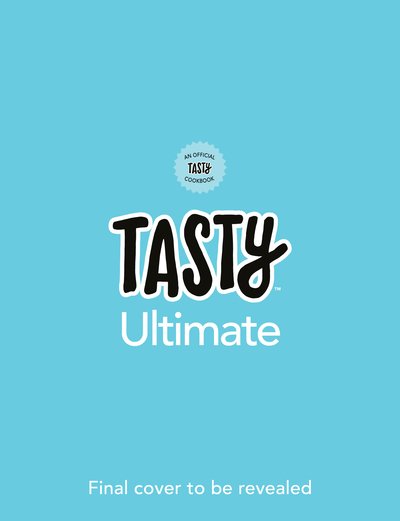 Cover for Tasty · Tasty Ultimate Cookbook: How to cook basically anything, from easy meals for one to brilliant feasts for friends (Hardcover bog) (2018)