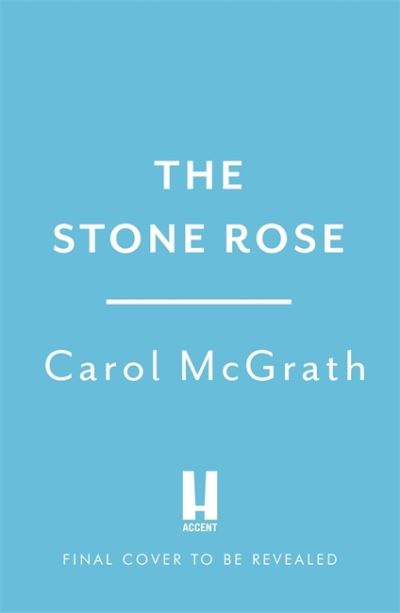 Cover for Carol McGrath · The Stone Rose: The absolutely gripping new historical romance about England's forgotten queen... - The Rose Trilogy (Paperback Book) (2022)