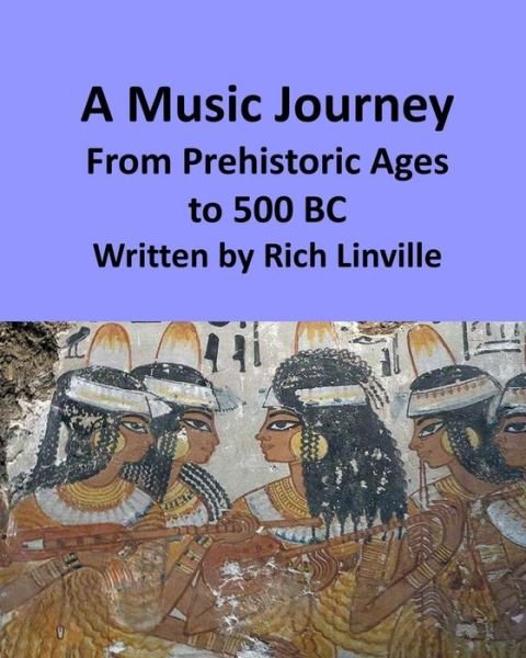 Cover for Rich Linville · A Music Journey From Prehistoric Ages to 500 BC (Paperback Book) (2018)